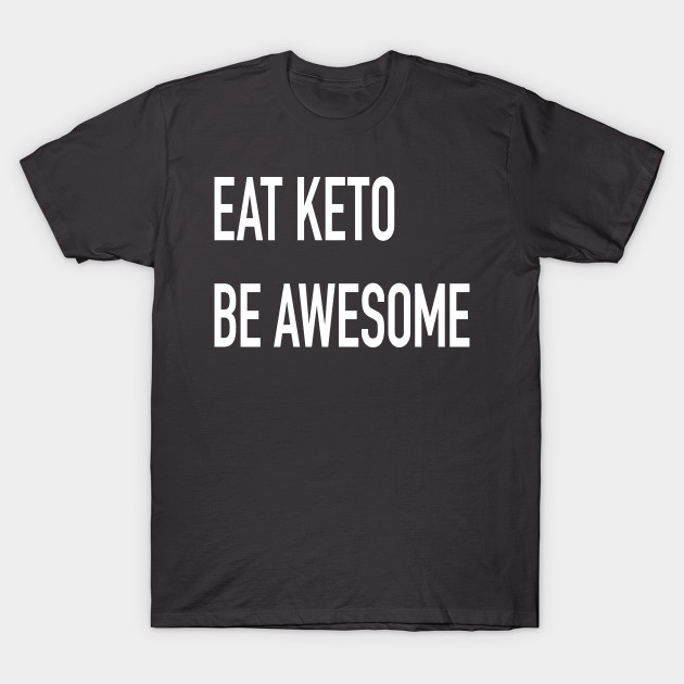 Eat Keto, Be Awesome (dark) by ketocon